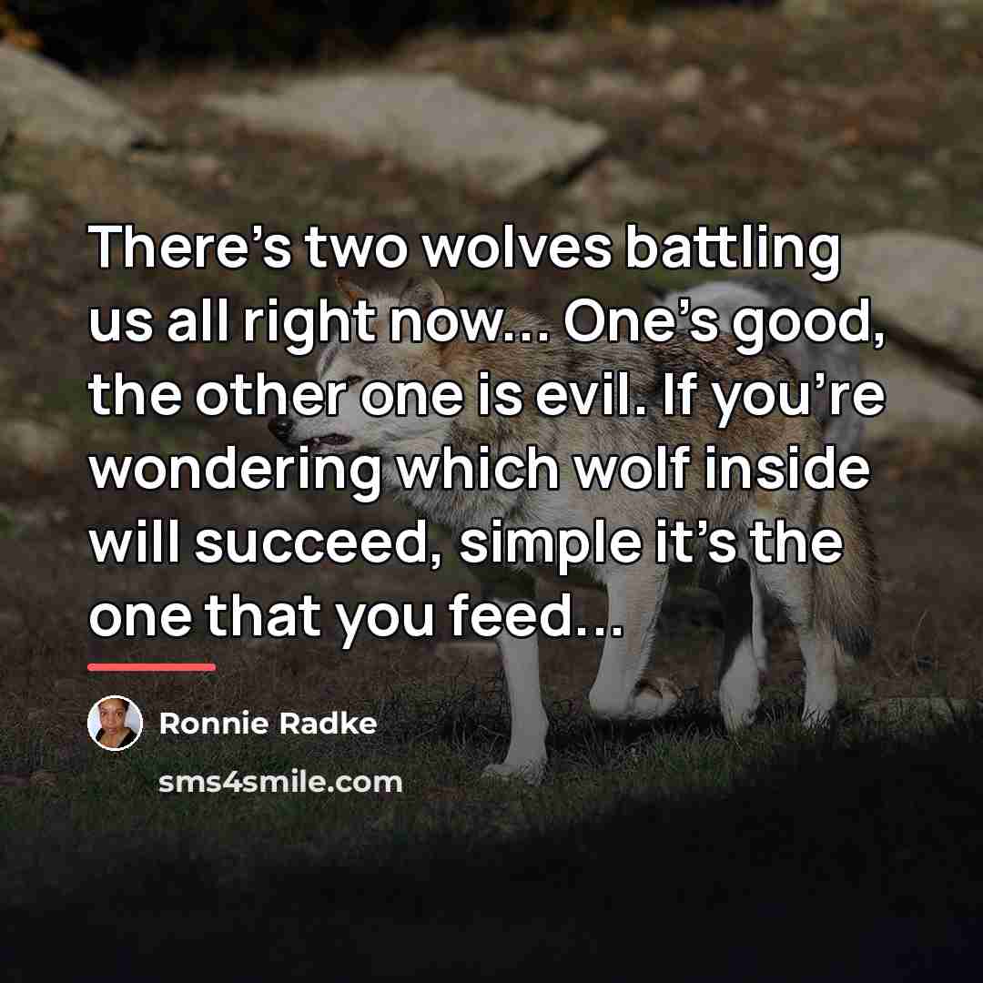 “There's two wolves battling us all right now... One's good,…” quote by Ronnie Radke
