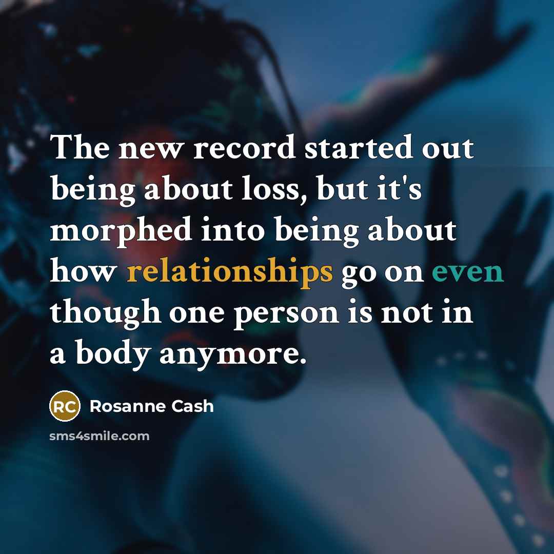 “The new record started out being about loss, but it's…” quote by Rosanne Cash