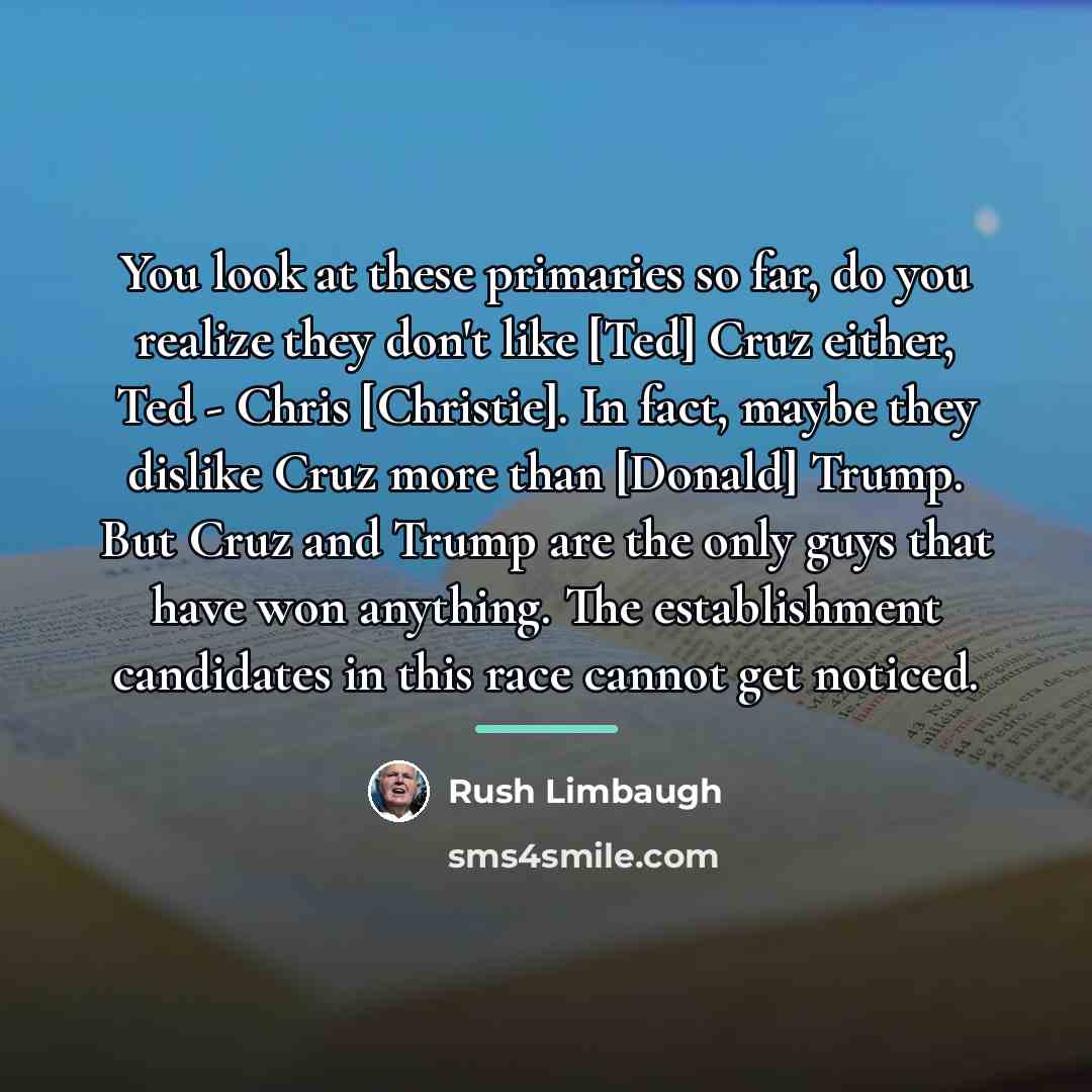 “You look at these primaries so far, do you realize…” quote by Rush Limbaugh