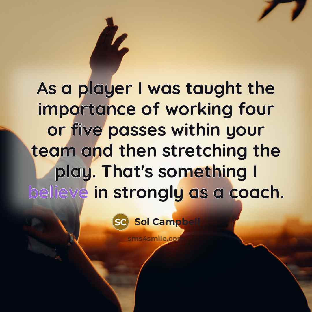 “As a player I was taught the importance of working…” quote by Sol Campbell