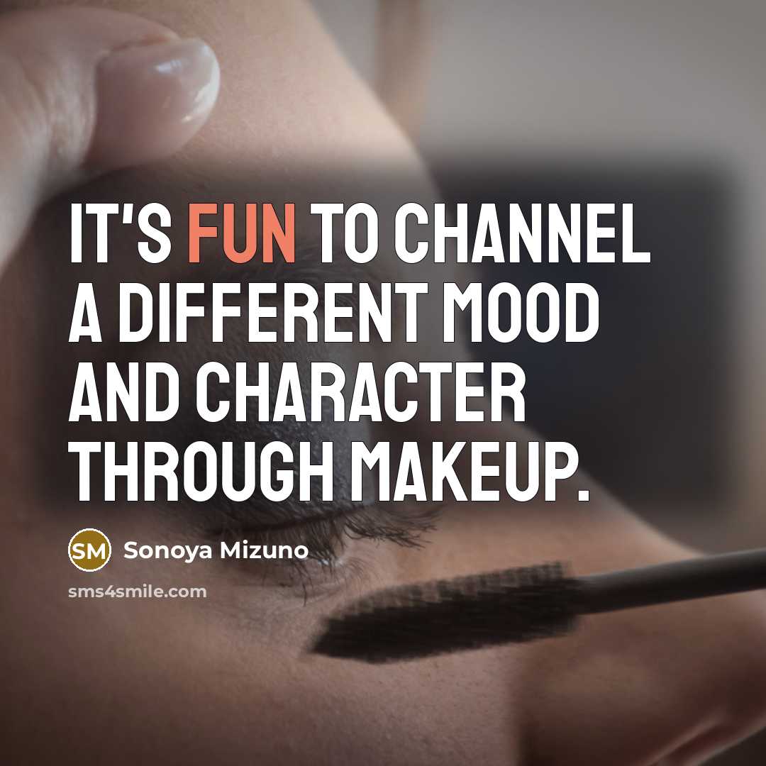 “It's fun to channel a different mood and character through…” quote by Sonoya Mizuno