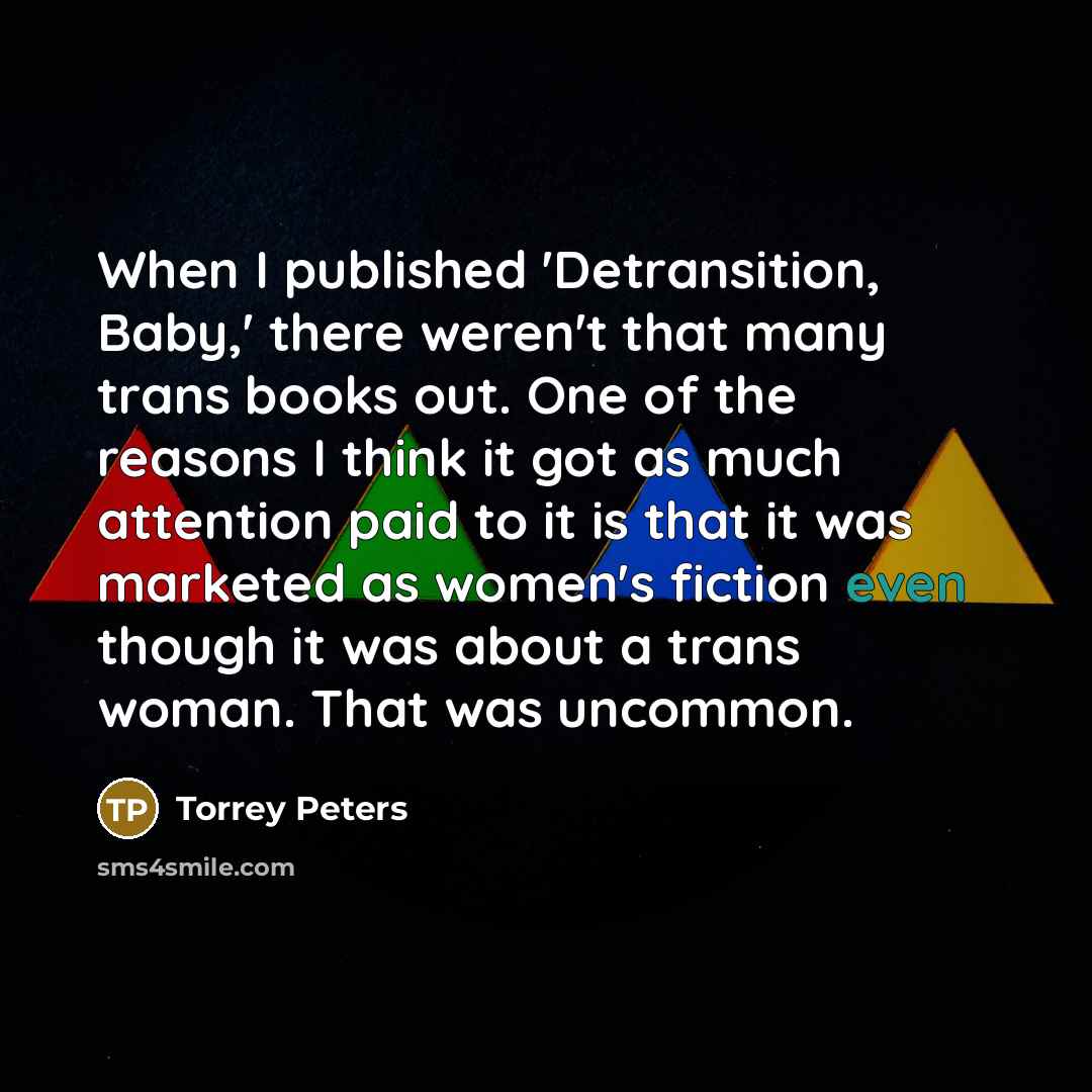 “When I published 'Detransition, Baby,' there weren't that many trans…” quote by Torrey Peters