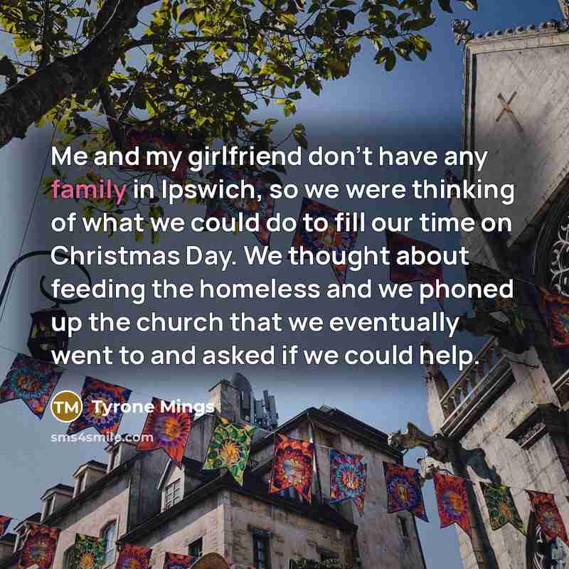 “Me and my girlfriend don't have any family in Ipswich,…” quote by Tyrone Mings