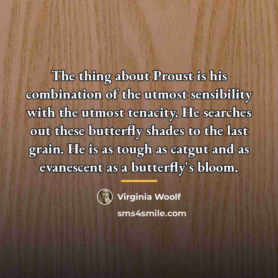 “The thing about Proust is his combination of the utmost…” quote by Virginia Woolf