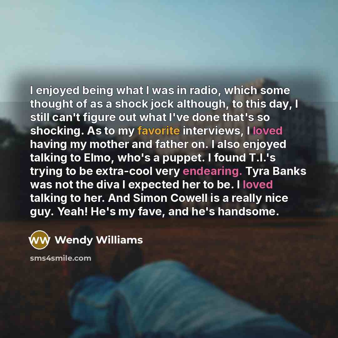 “I enjoyed being what I was in radio, which some…” quote by Wendy Williams