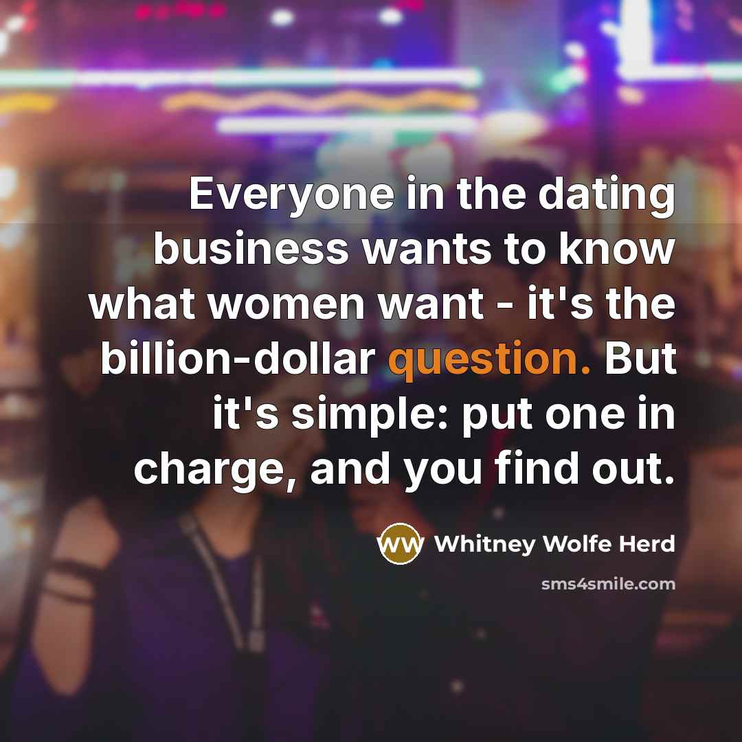 “Everyone in the dating business wants to know what women…” quote by Whitney Wolfe Herd