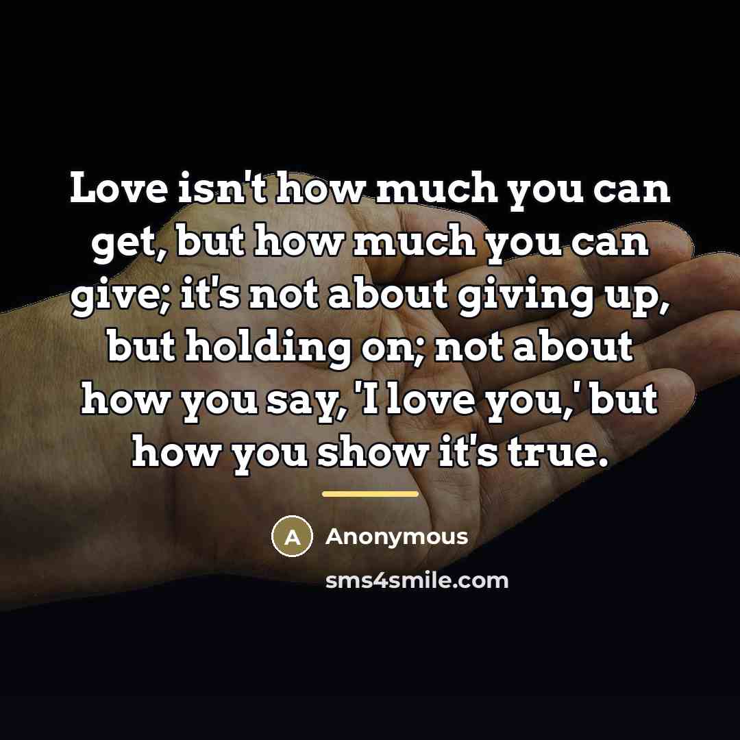 “Love isn't how much you can get, but how much…” quote by Anonymous