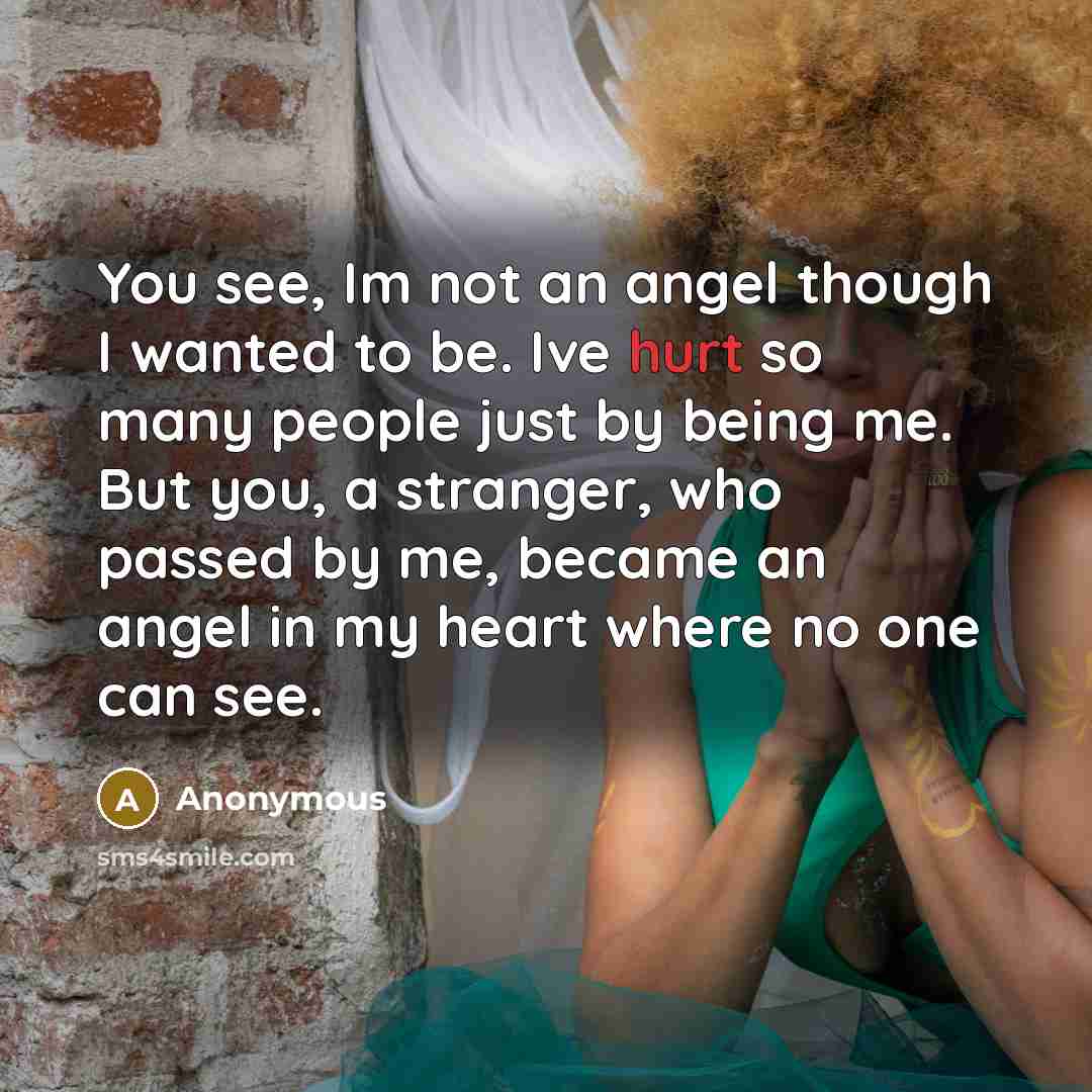 “You see, Im not an angel though I wanted to…” quote by Anonymous