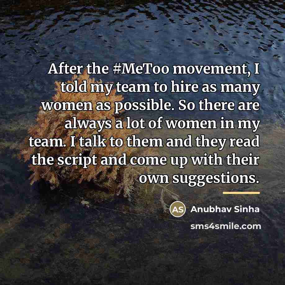 “After the #MeToo movement, I told my team to hire…” quote by Anubhav Sinha