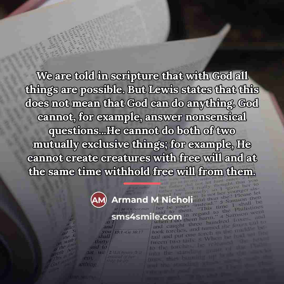 “We are told in scripture that with God all things…” quote by Armand M Nicholi