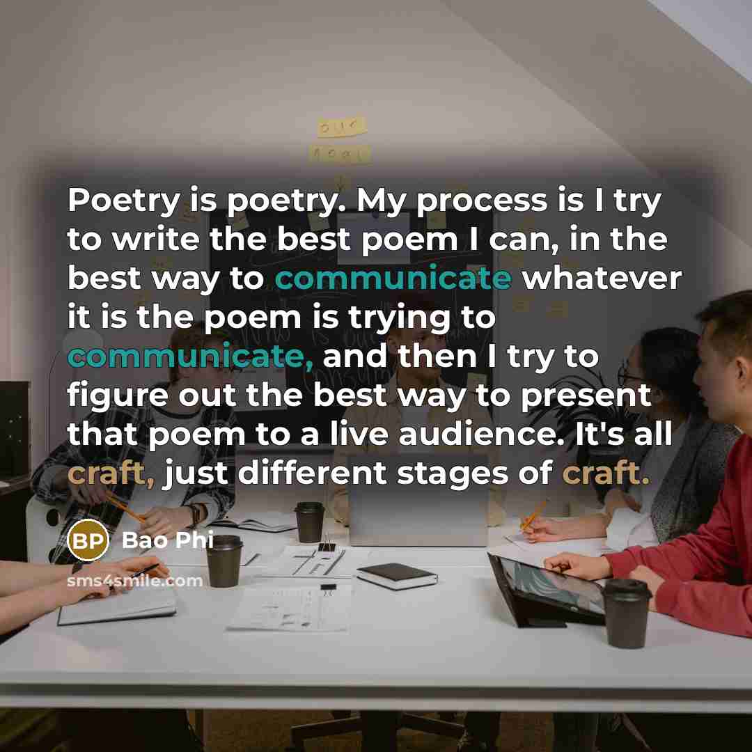 “Poetry is poetry. My process is I try to write…” quote by Bao Phi