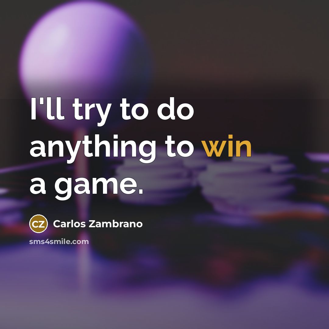 “I'll try to do anything to win a game.…” quote by Carlos Zambrano