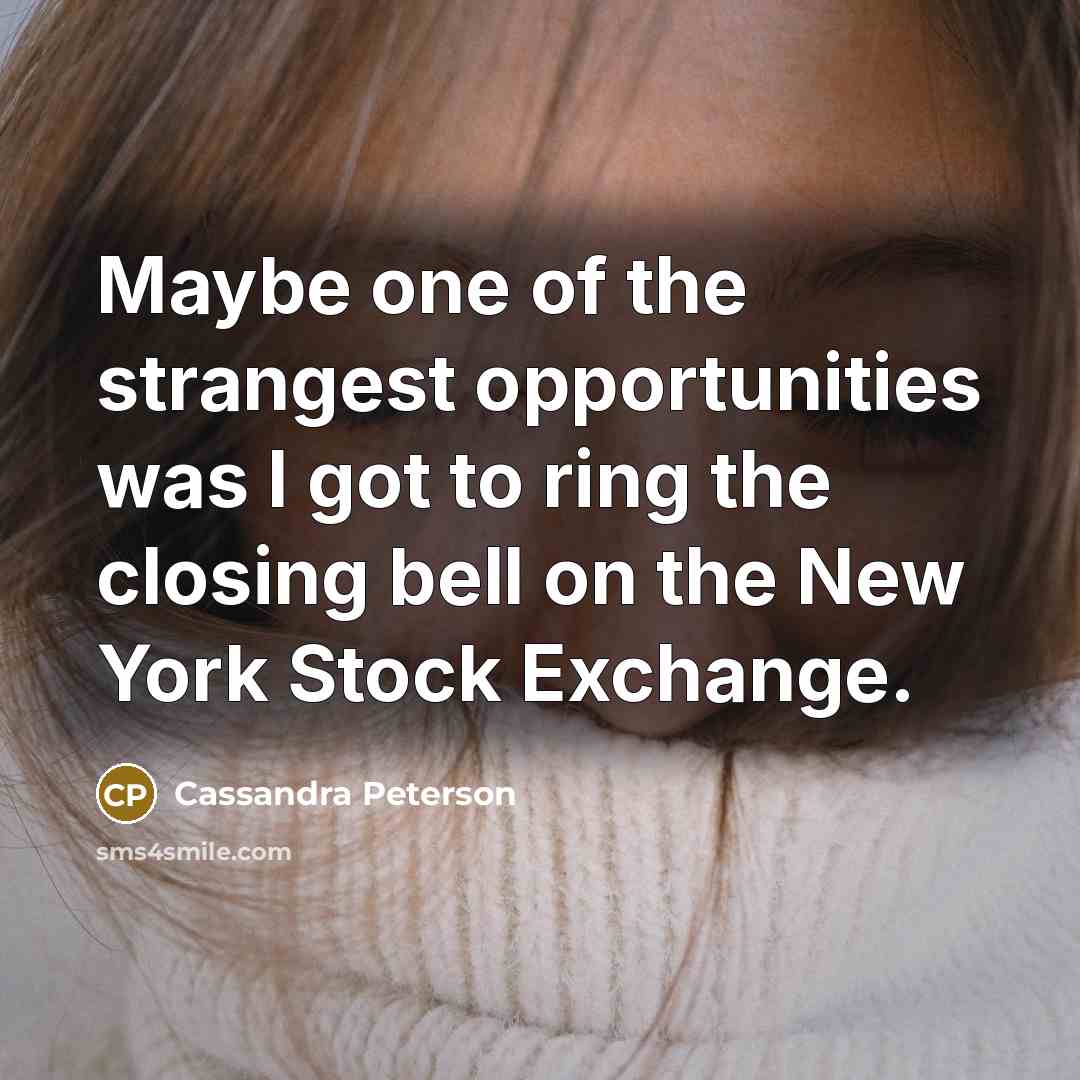 “Maybe one of the strangest opportunities was I got to…” quote by Cassandra Peterson