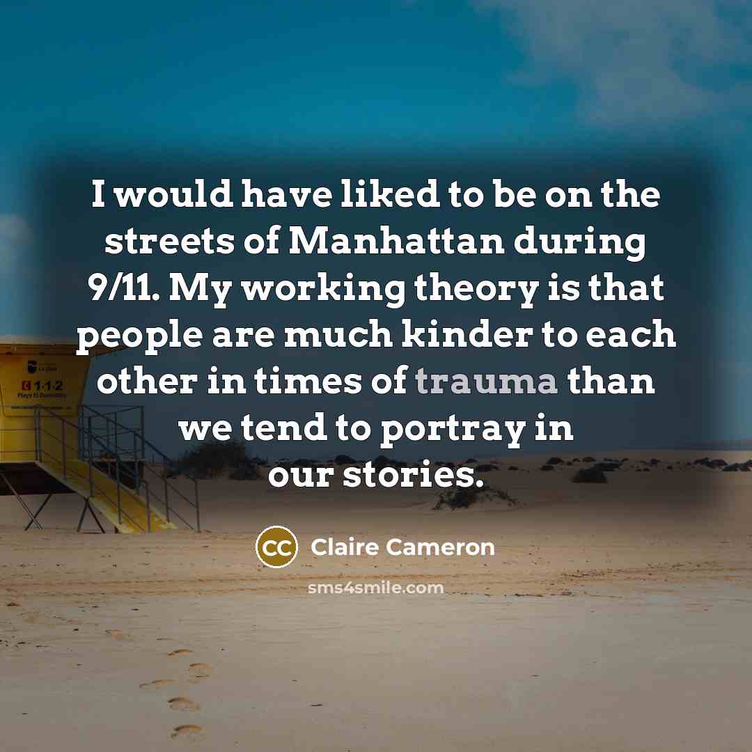 “I would have liked to be on the streets of…” quote by Claire Cameron