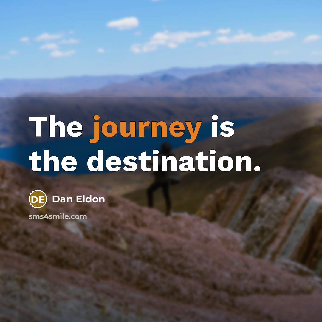 “The journey is the destination.…” quote by Dan Eldon