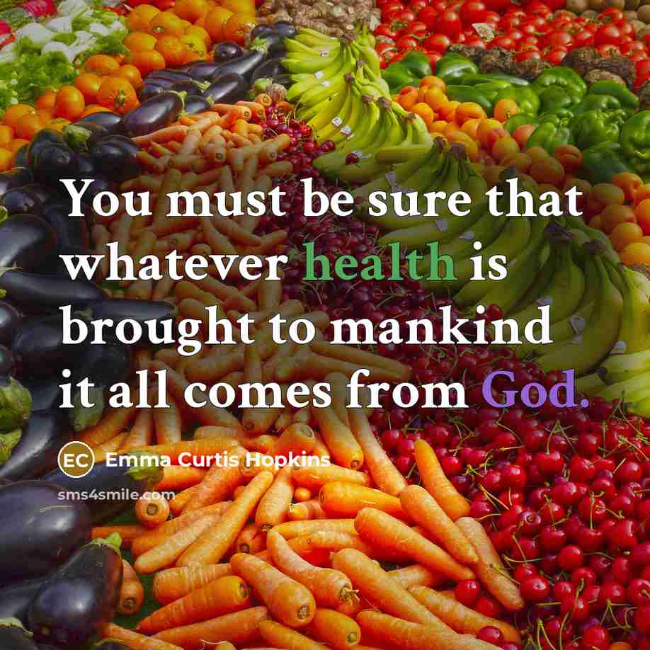 “You must be sure that whatever health is brought to…” quote by Emma Curtis Hopkins