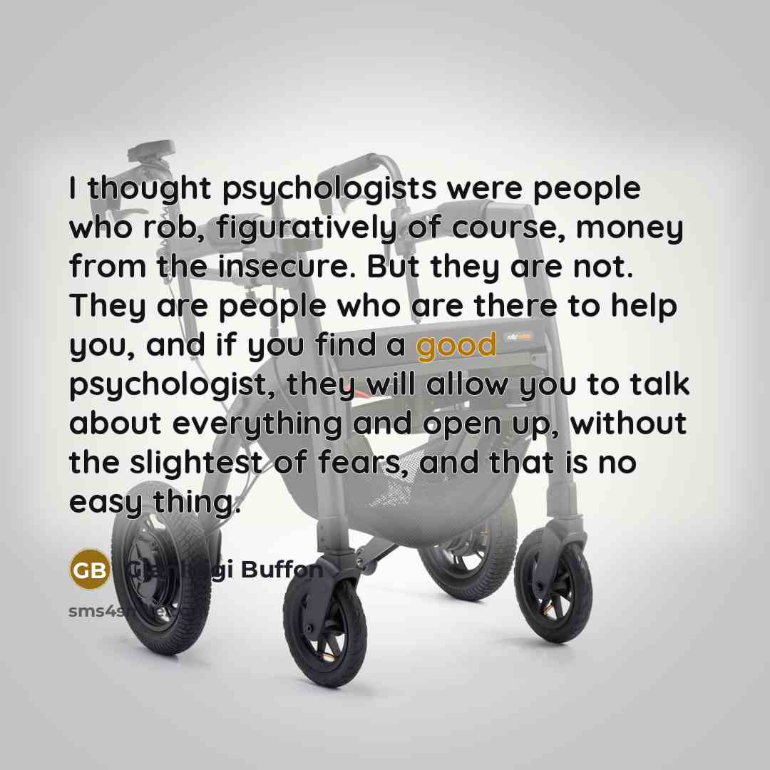 “I thought psychologists were people who rob, figuratively of course,…” quote by Gianluigi Buffon