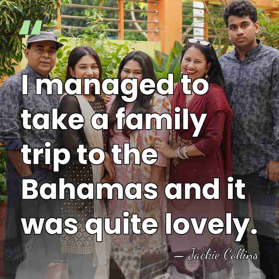 I managed to take a family trip to the Bahamas and it&hellip; - Jackie Collins