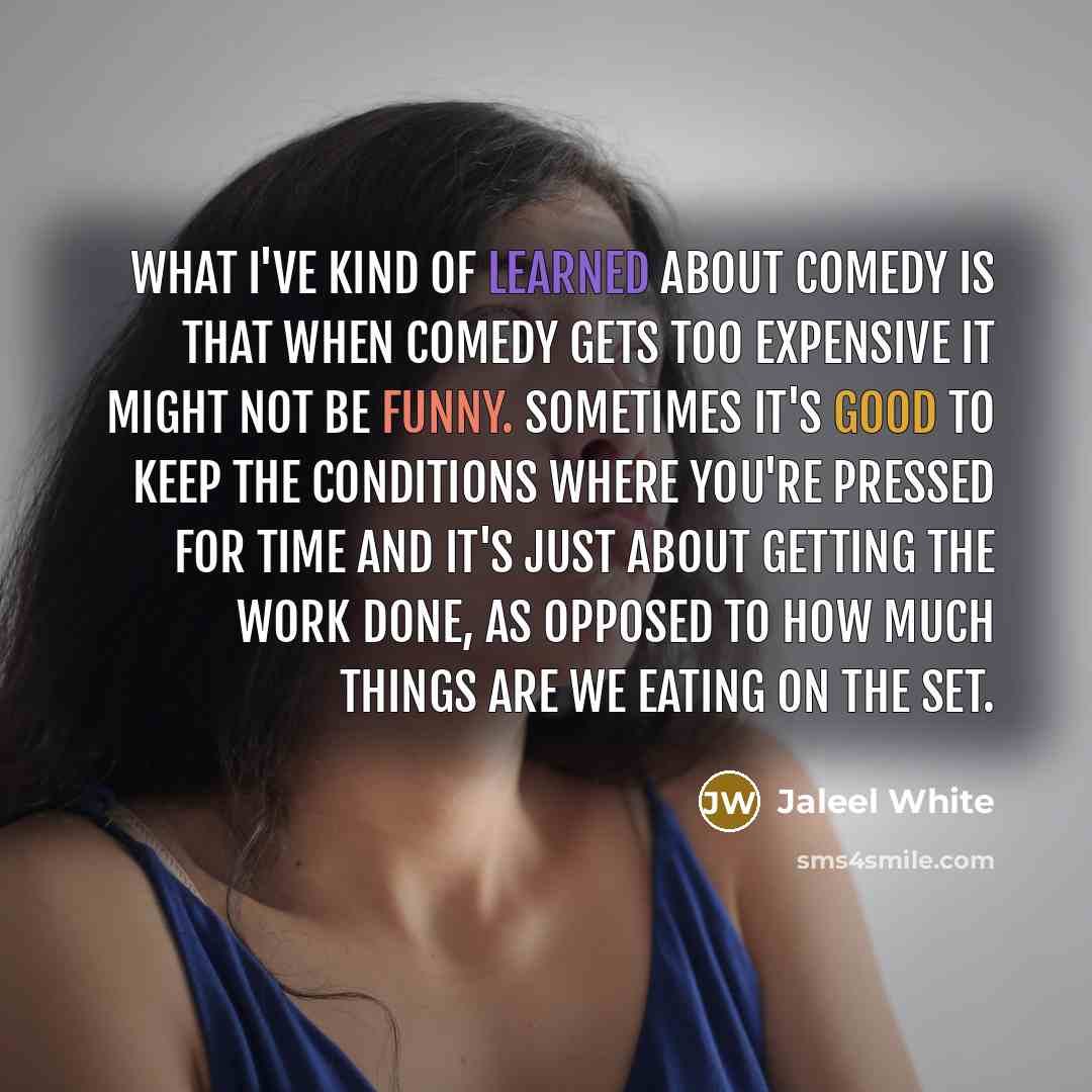 “What I've kind of learned about comedy is that when…” quote by Jaleel White