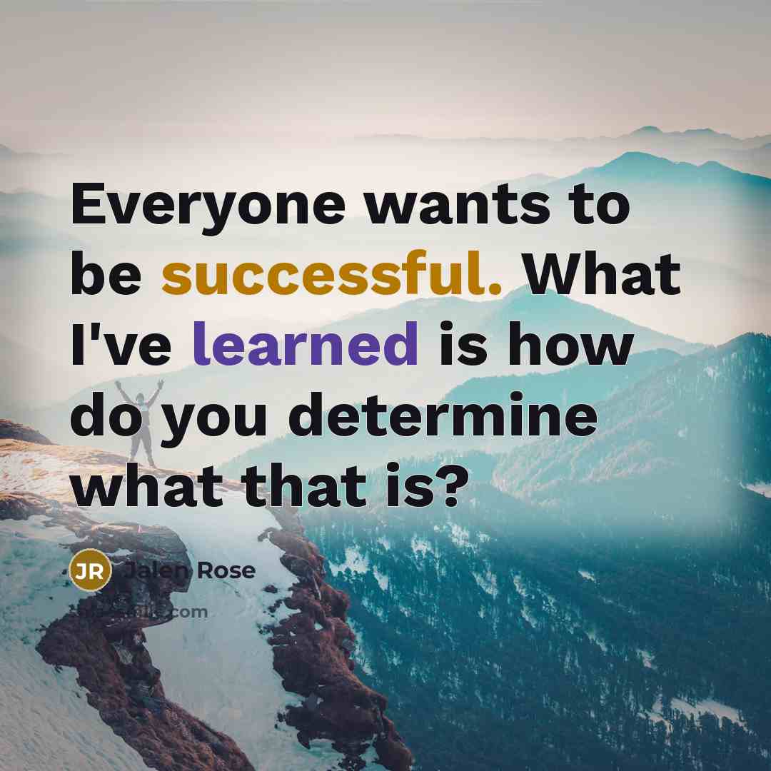 “Everyone wants to be successful. What I've learned is how…” quote by Jalen Rose