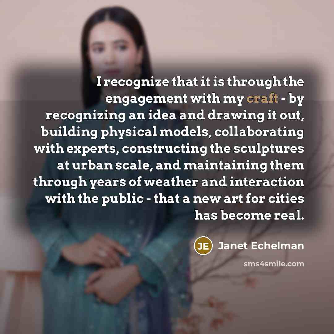 “I recognize that it is through the engagement with my…” quote by Janet Echelman