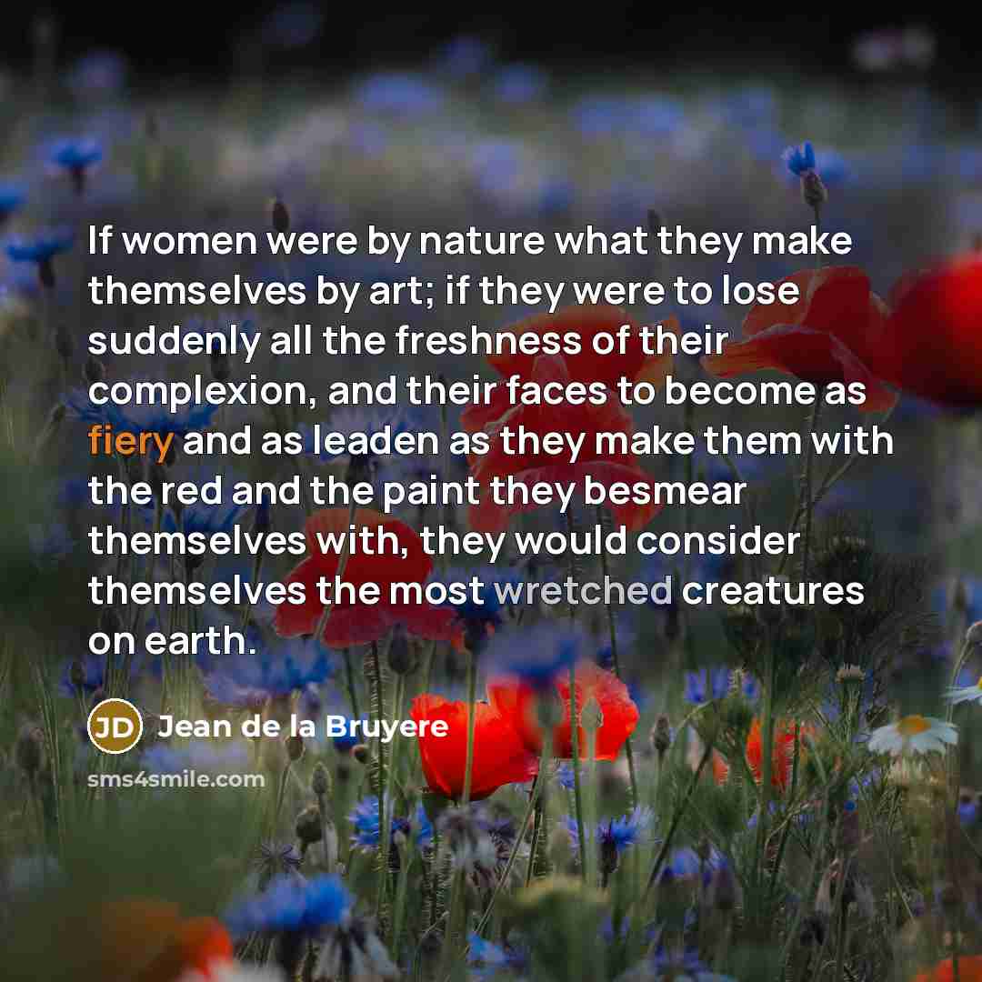 “If women were by nature what they make themselves by…” quote by Jean de la Bruyere