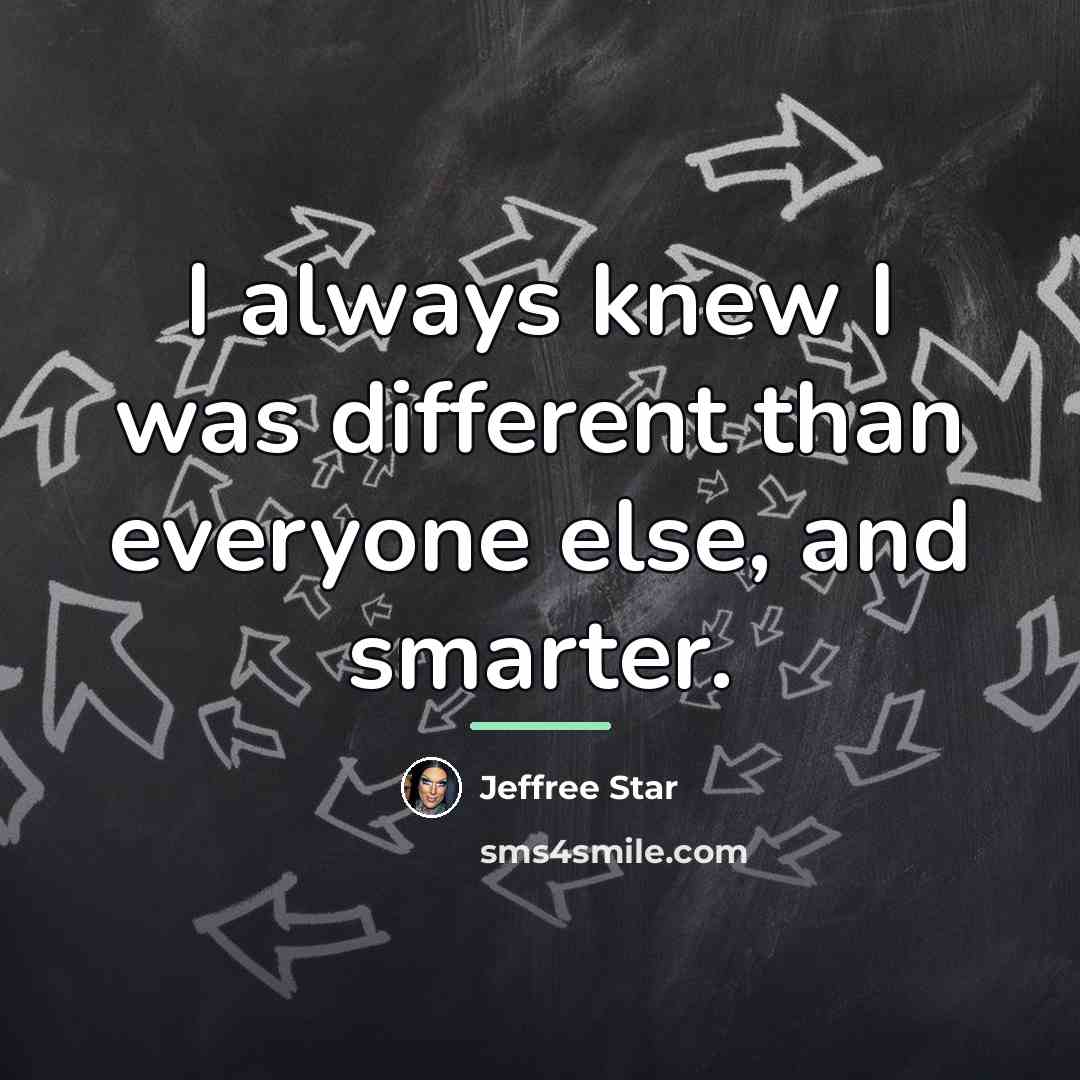 “I always knew I was different than everyone else, and…” quote by Jeffree Star
