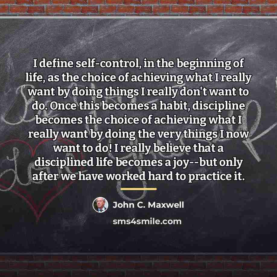 “I define self-control, in the beginning of life, as the…” quote by John C. Maxwell