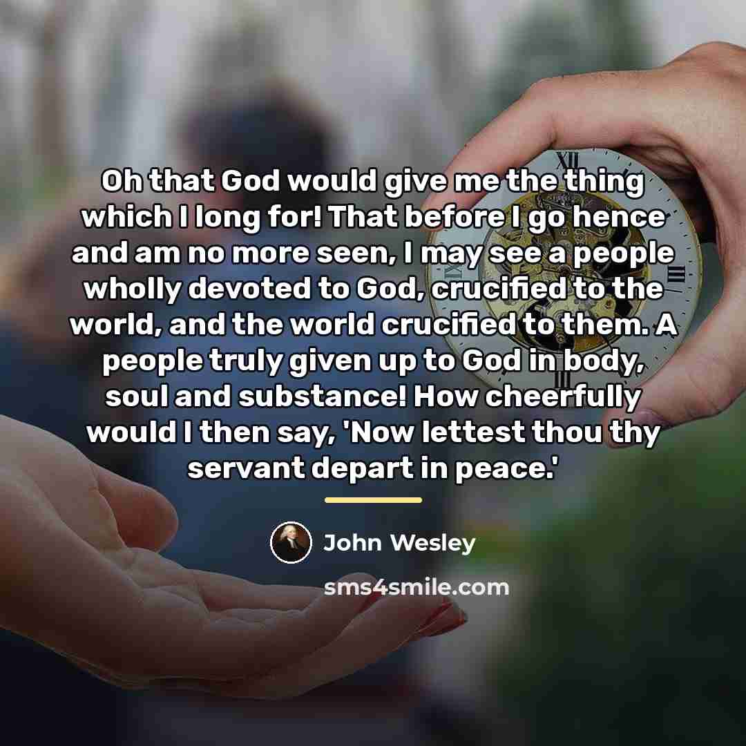 “Oh that God would give me the thing which I…” quote by John Wesley