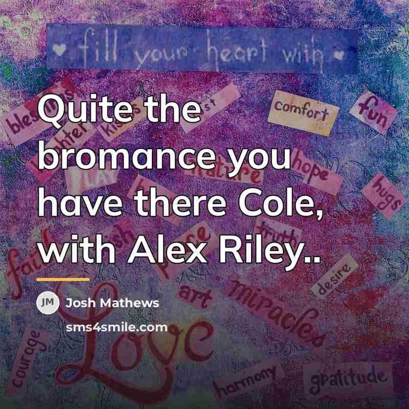 “Quite the bromance you have there Cole, with Alex Riley..…” quote by Josh Mathews