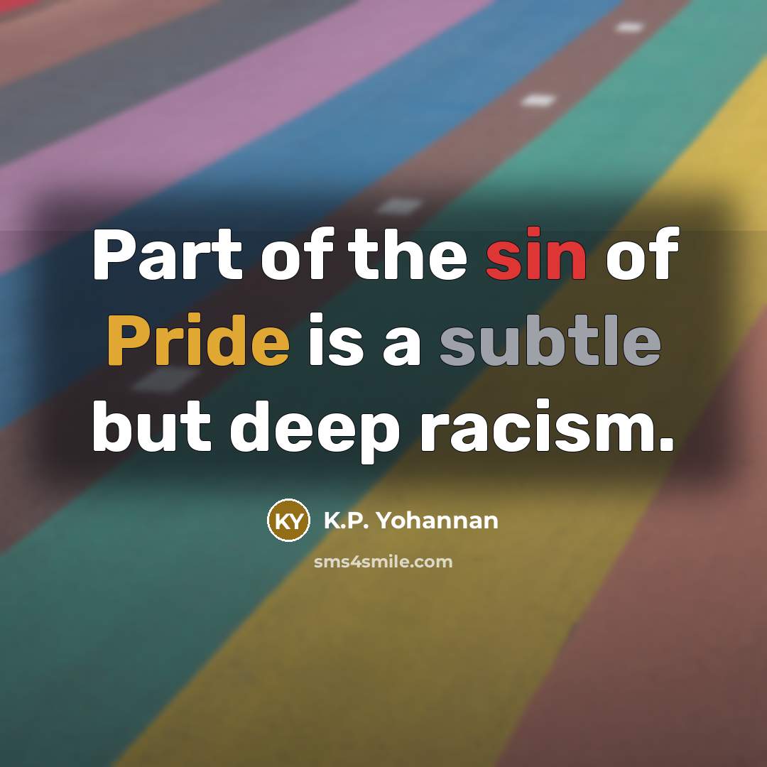 “Part of the sin of Pride is a subtle but…” quote by K.P. Yohannan