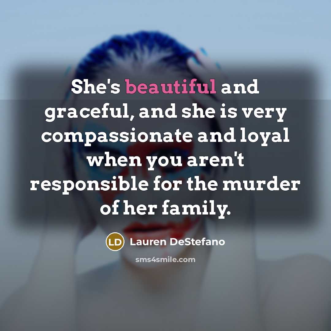 “She's beautiful and graceful, and she is very compassionate and…” quote by Lauren DeStefano