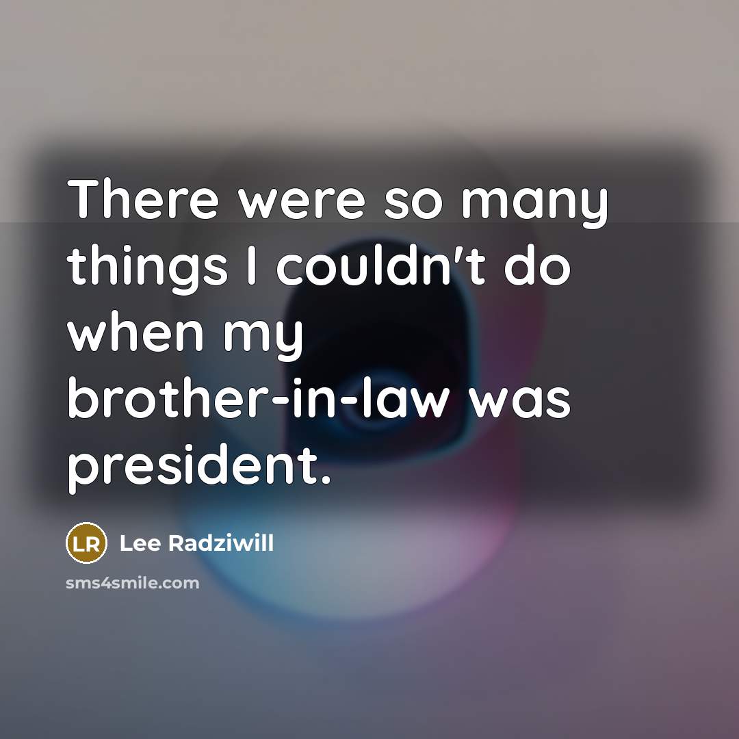 “There were so many things I couldn't do when my…” quote by Lee Radziwill