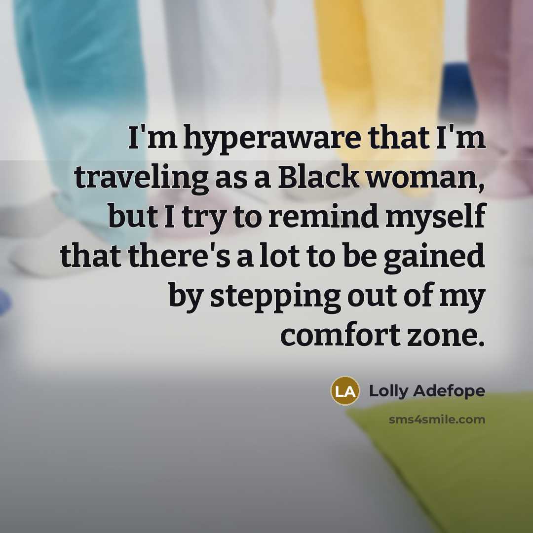 “I'm hyperaware that I'm traveling as a Black woman, but…” quote by Lolly Adefope