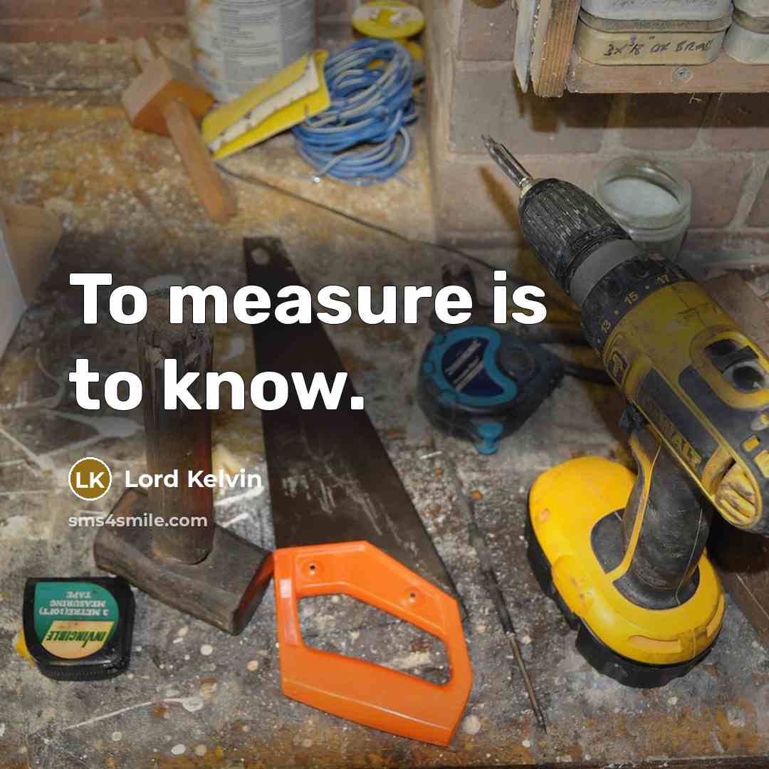 “To measure is to know.…” quote by Lord Kelvin