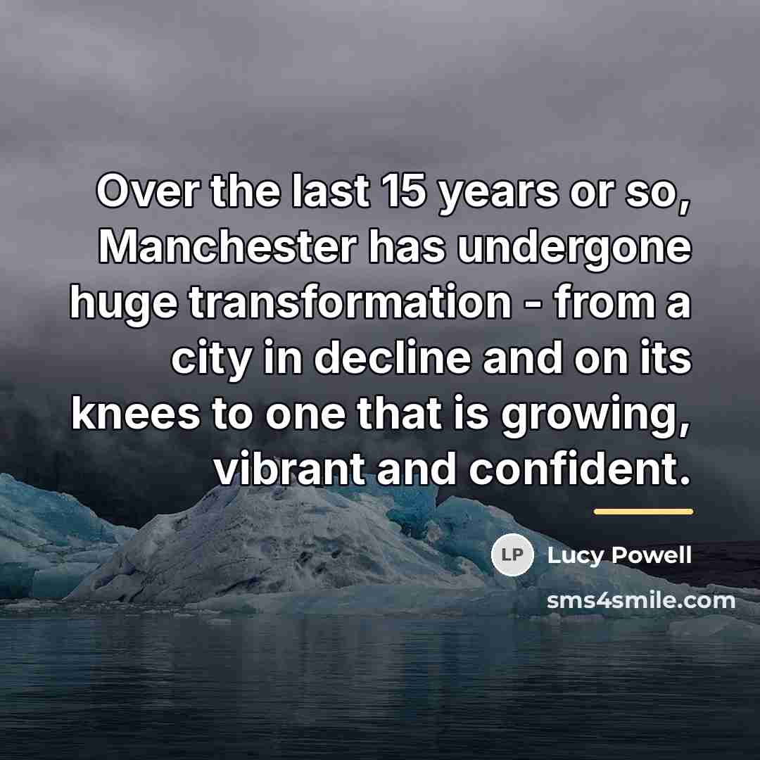 “Over the last 15 years or so, Manchester has undergone…” quote by Lucy Powell