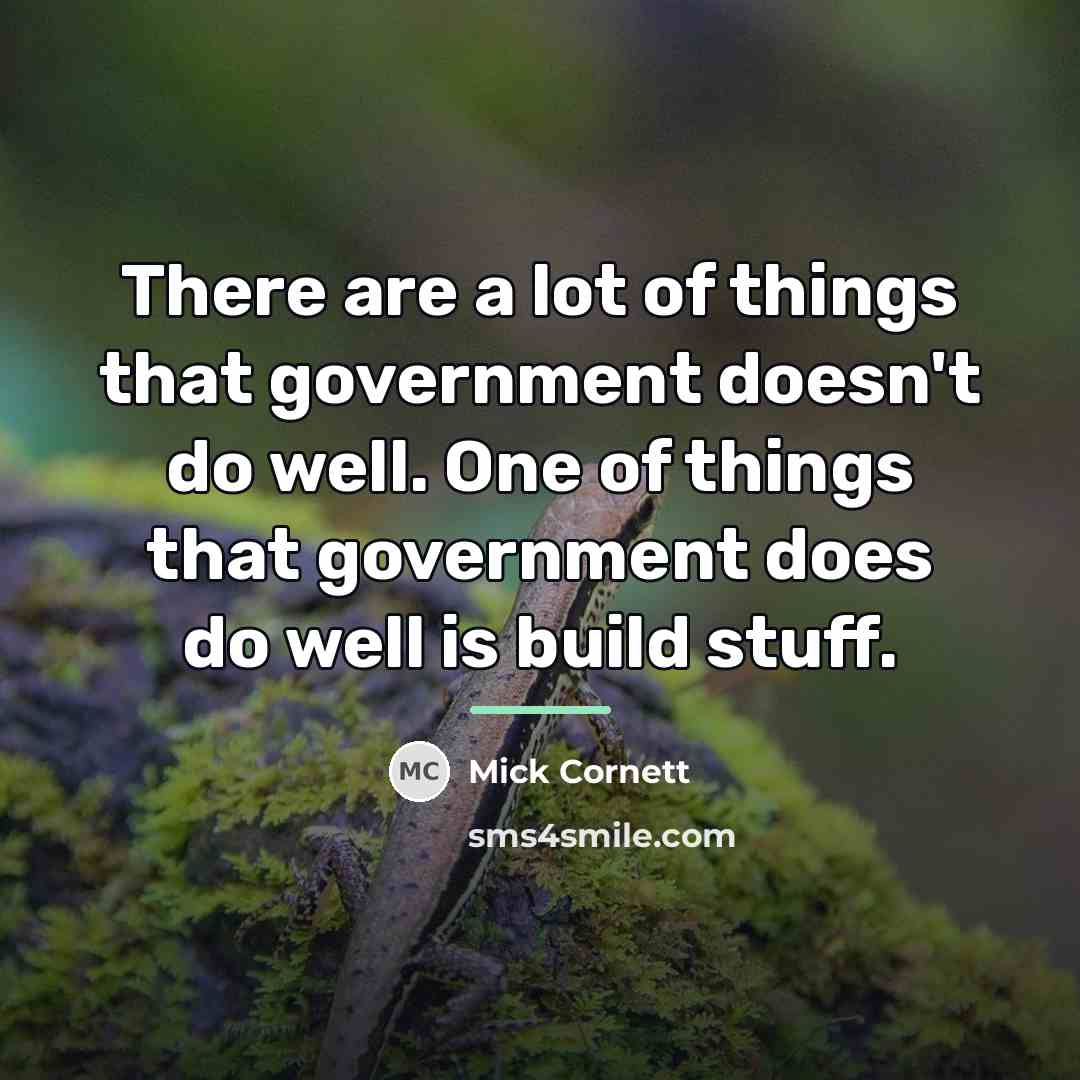 “There are a lot of things that government doesn't do…” quote by Mick Cornett