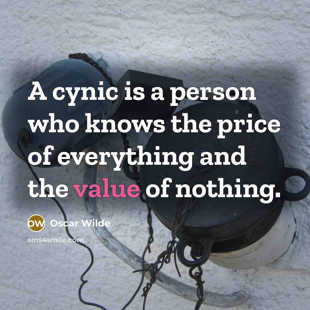“A cynic is a person who knows the price of…” quote by Oscar Wilde