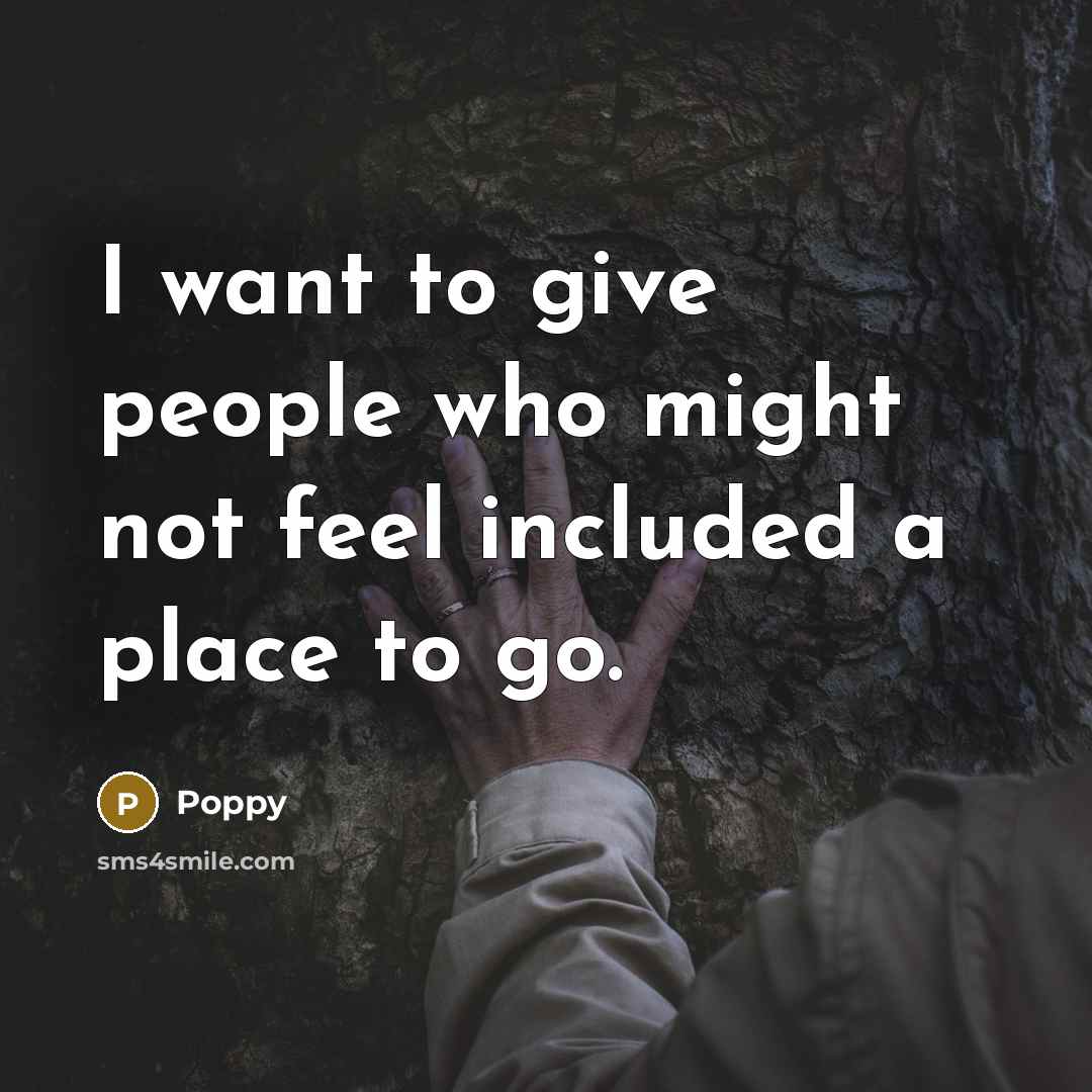 “I want to give people who might not feel included…” quote by Poppy