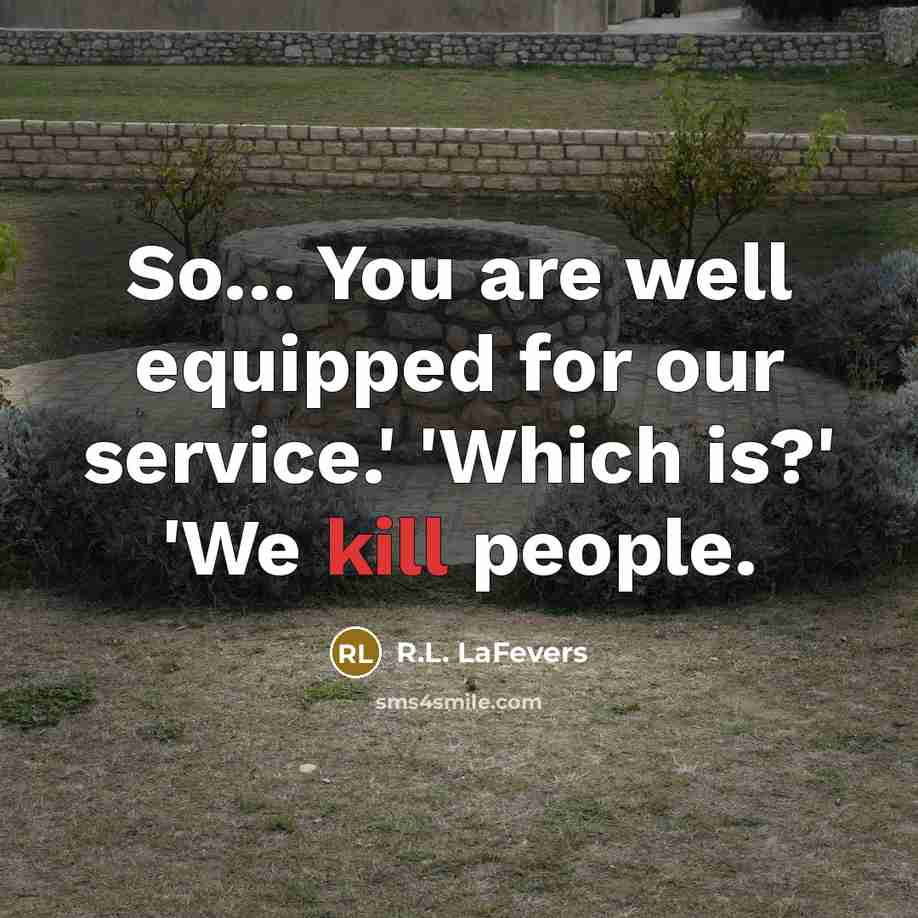 “So.... You are well equipped for our service.' 'Which is?'…” quote by R.L. LaFevers