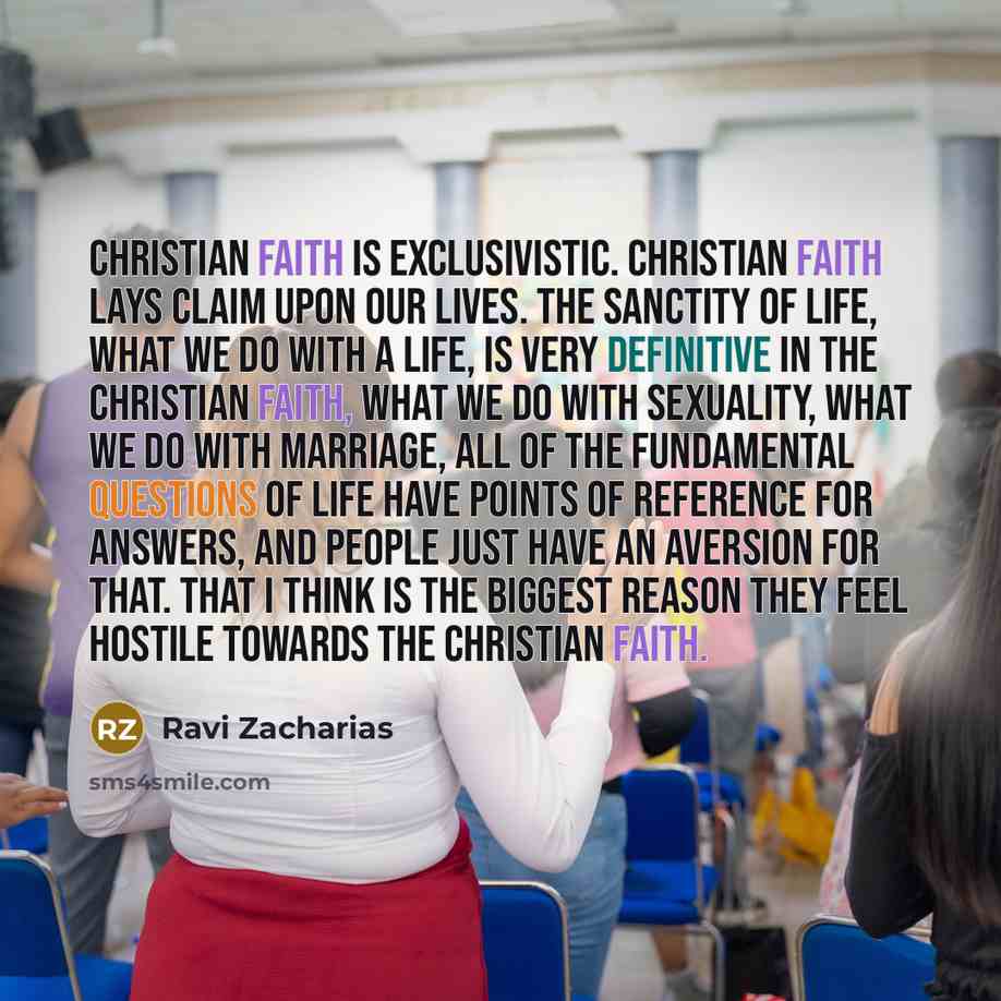 “Christian faith is exclusivistic. Christian faith lays claim upon our…” quote by Ravi Zacharias