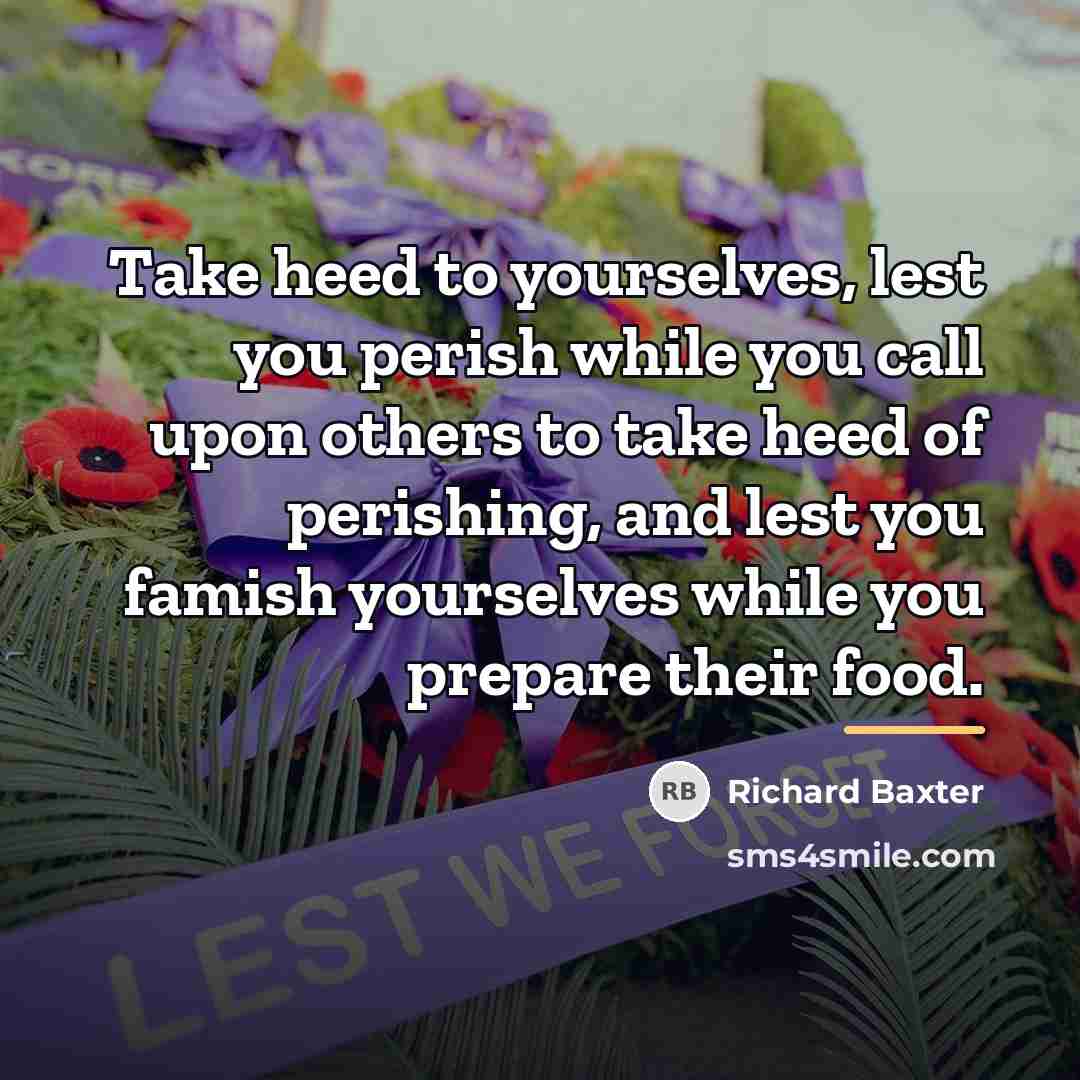 “Take heed to yourselves, lest you perish while you call…” quote by Richard Baxter