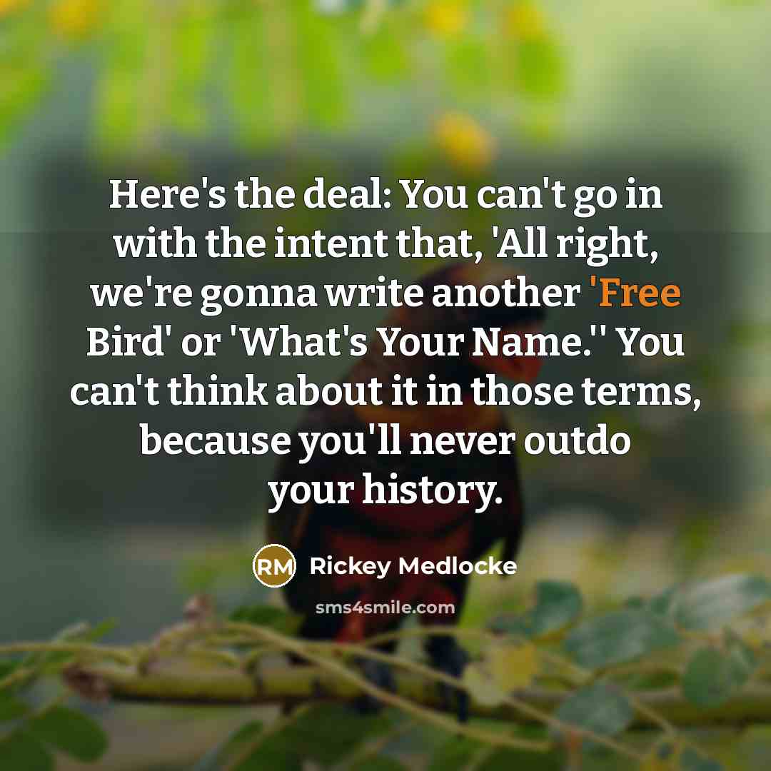 “Here's the deal: You can't go in with the intent…” quote by Rickey Medlocke