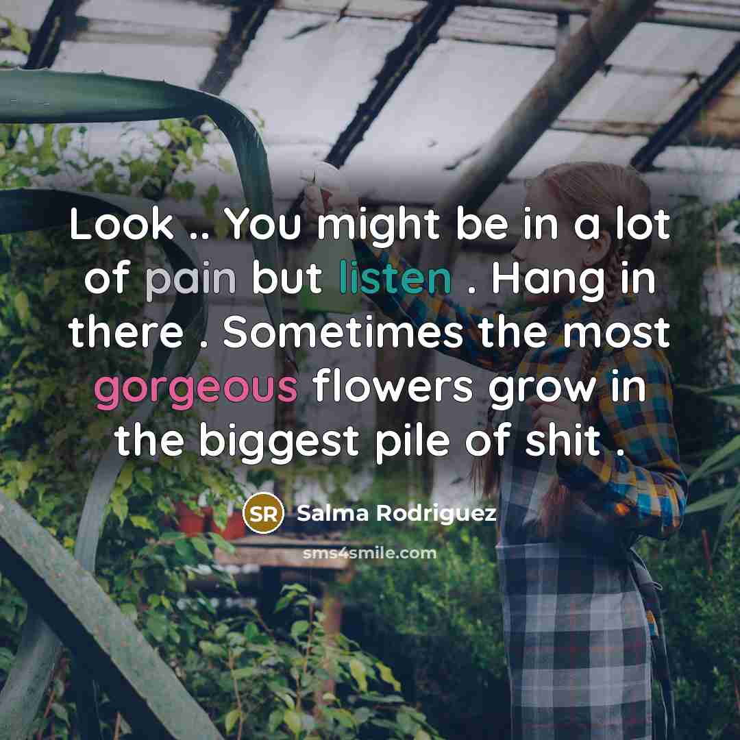 “Look .. You might be in a lot of pain…” quote by Salma Rodriguez
