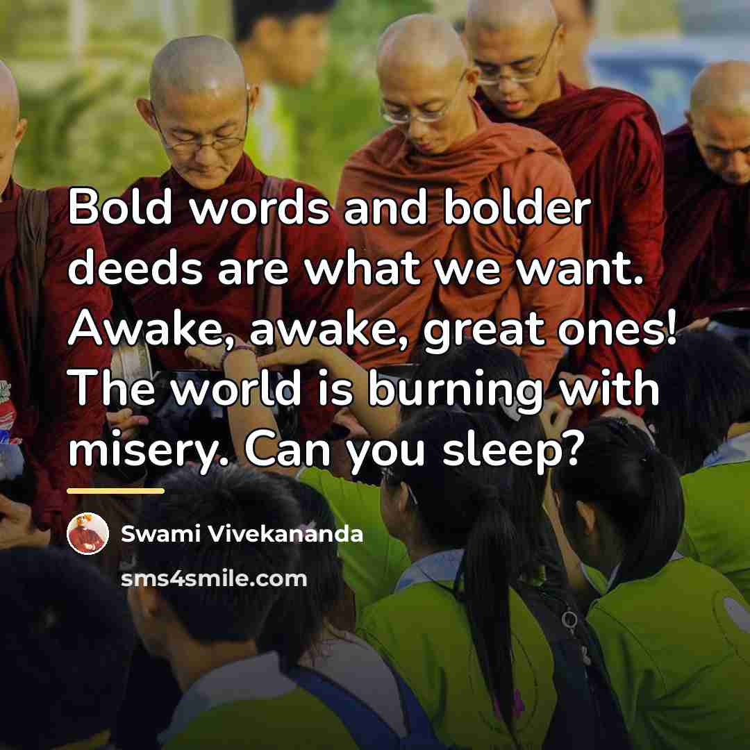 “Bold words and bolder deeds are what we want. Awake,…” quote by Swami Vivekananda