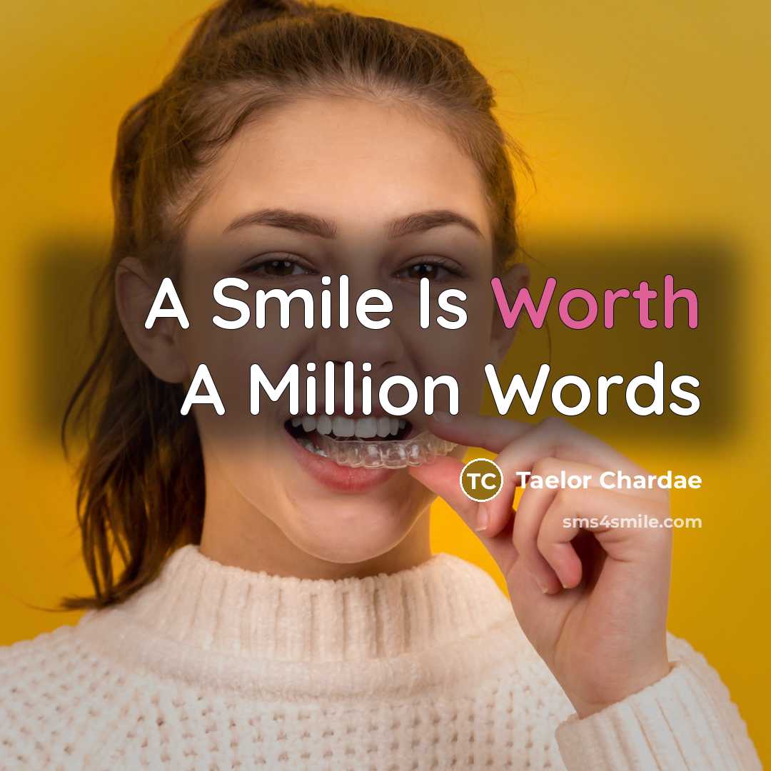 “A Smile Is Worth A Million Words…” quote by Taelor Chardae