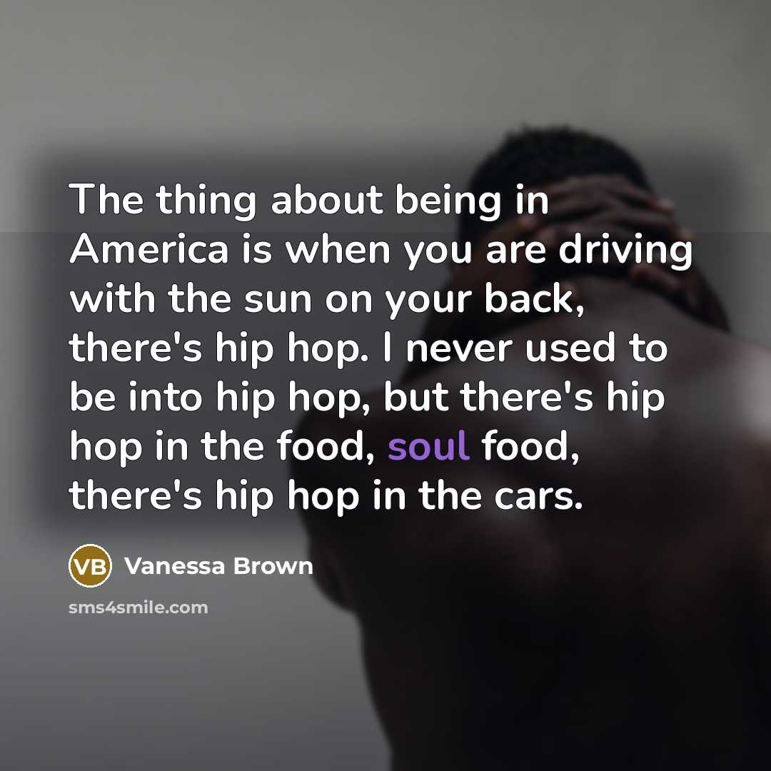 “The thing about being in America is when you are…” quote by Vanessa Brown