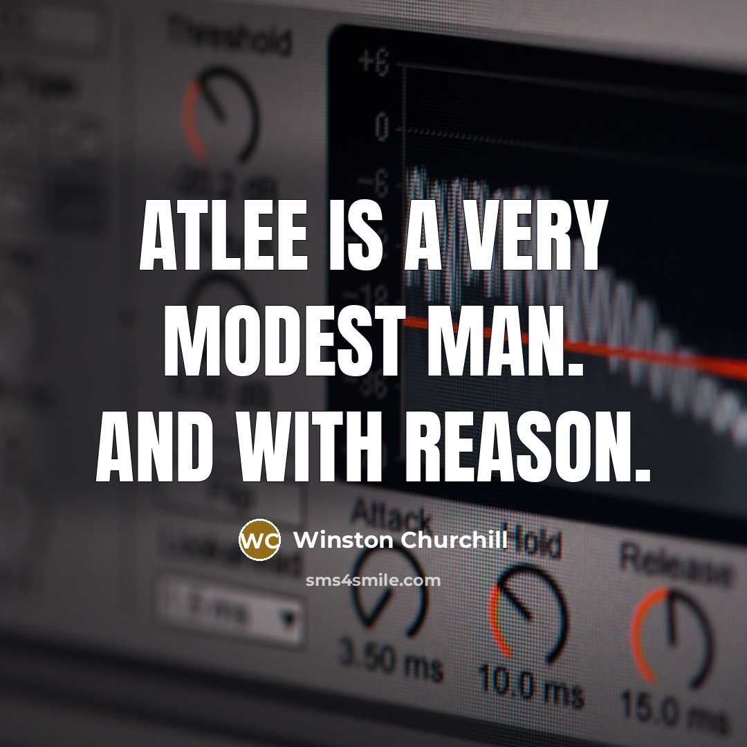 “Atlee is a very modest man. And with reason.…” quote by Winston Churchill