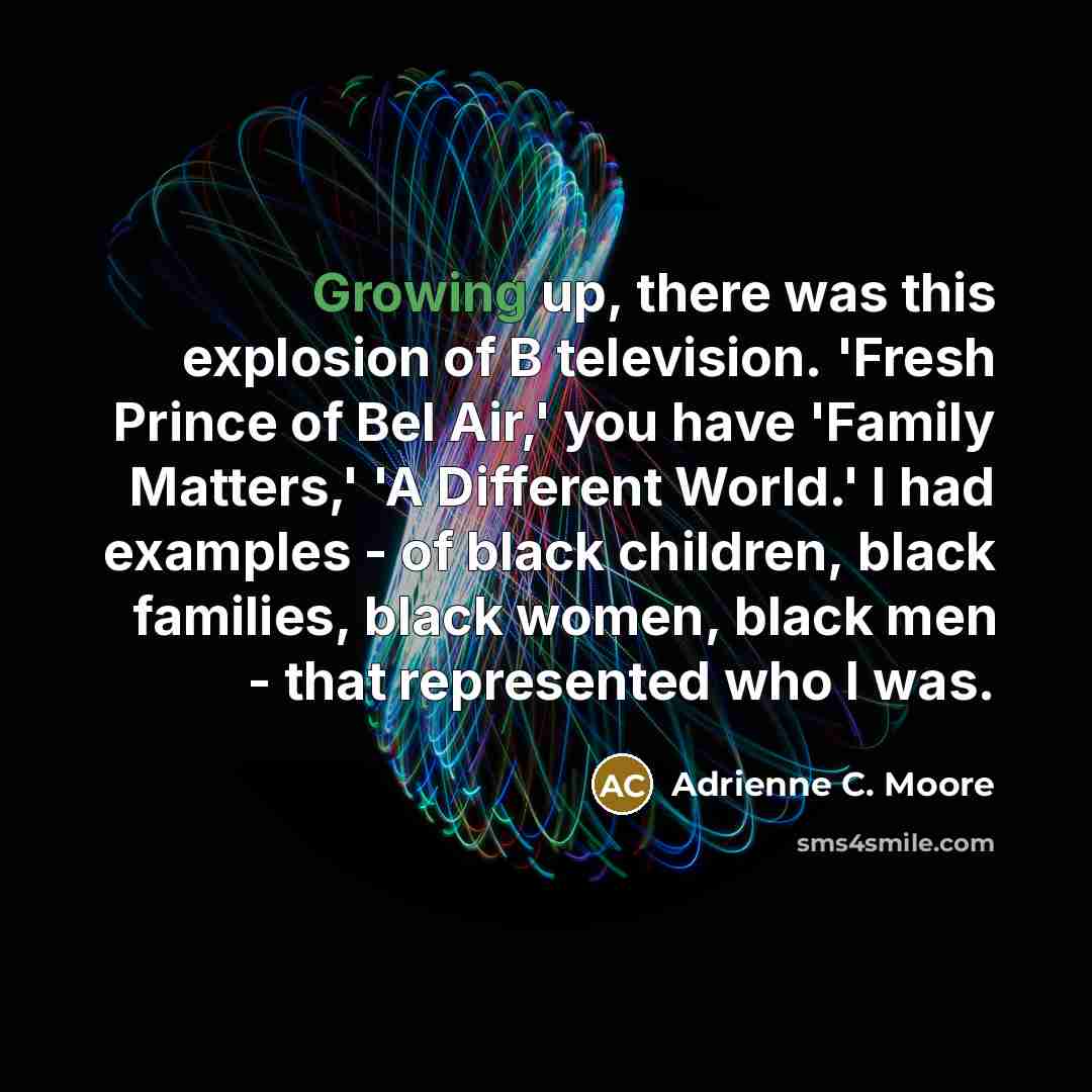“Growing up, there was this explosion of B television. 'Fresh…” quote by Adrienne C. Moore
