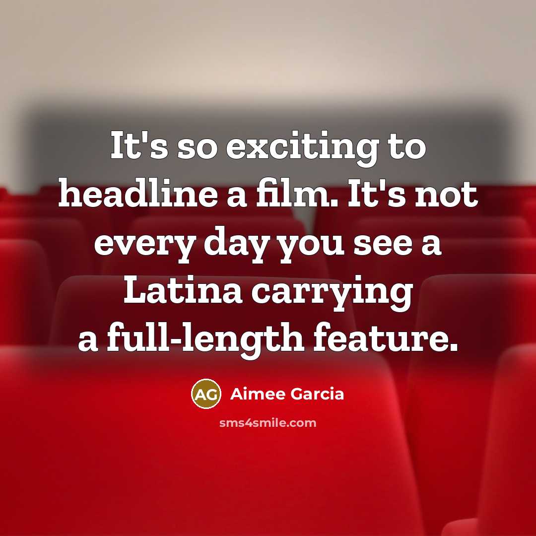 “It's so exciting to headline a film. It's not every…” quote by Aimee Garcia